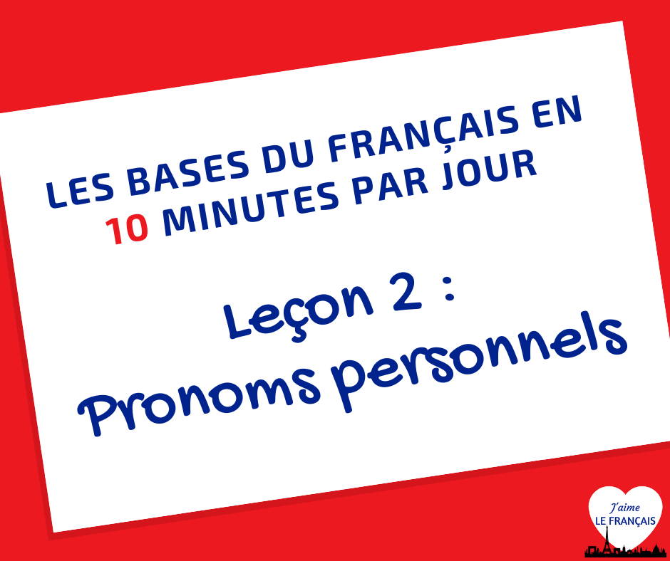 Parler français en 10 minutes par jour - leçon 2 - Pronoms personnels