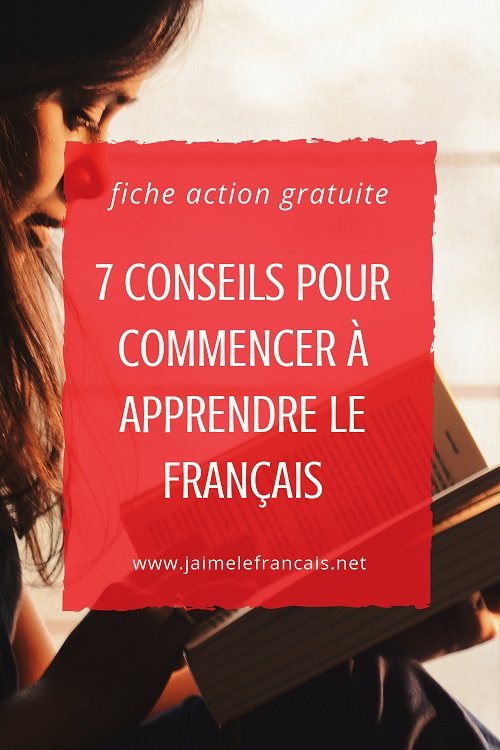 7 conseils pour commencer à apprendre le français